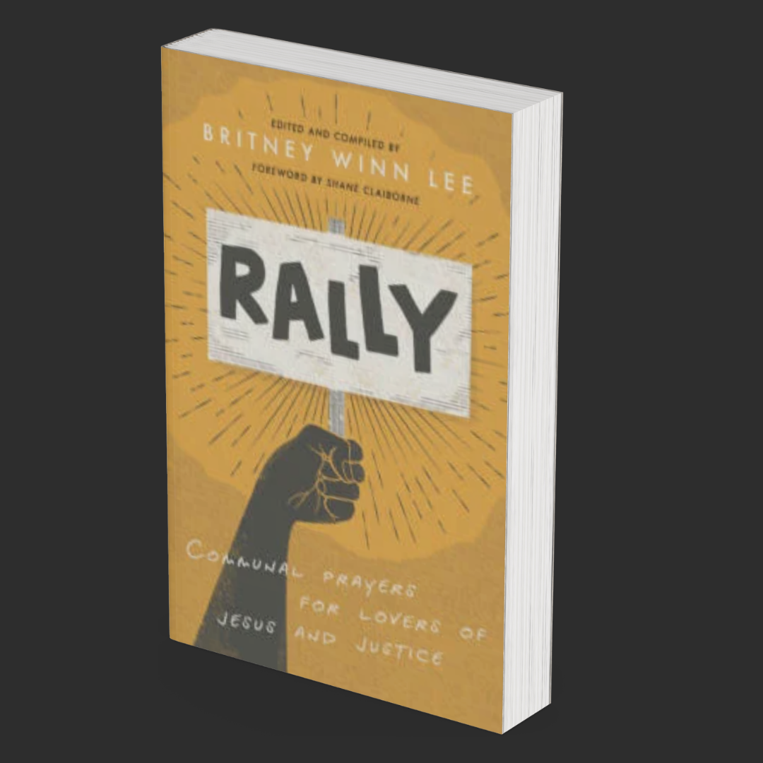 Rally: Communal Prayers for Lovers of Jesus and Justice
